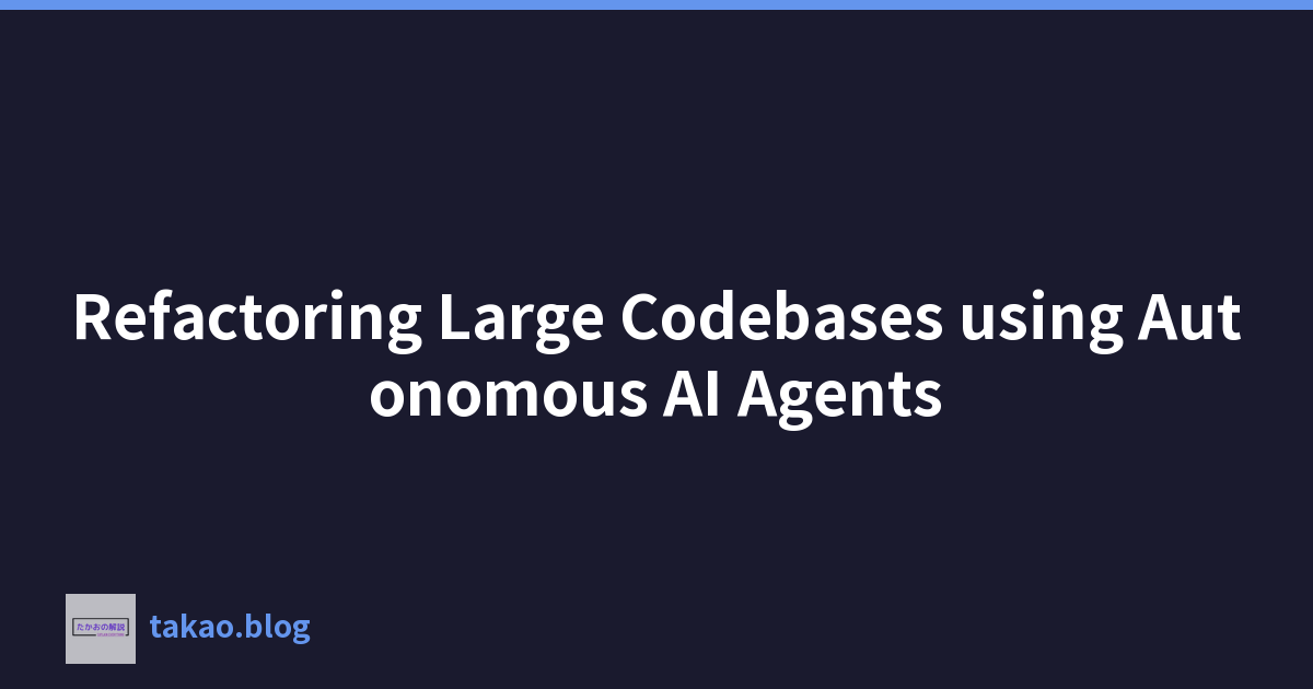 Featured image of post Refactoring Large Codebases using Autonomous AI Agents