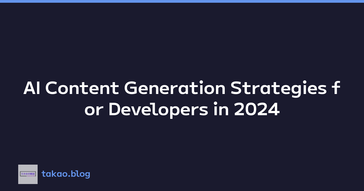 Featured image of post AI Content Generation Strategies for Developers in 2024