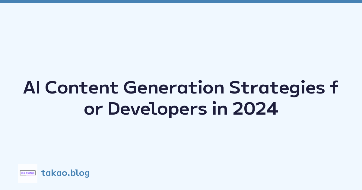 Featured image of post AI Content Generation Strategies for Developers in 2024