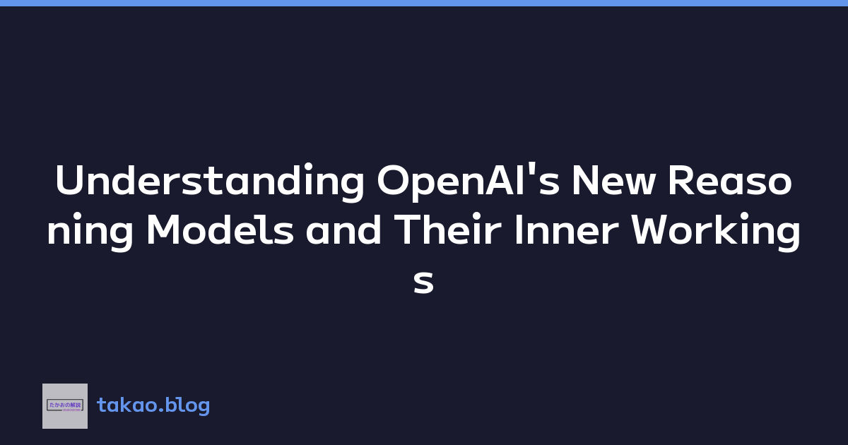 Featured image of post Understanding OpenAI's New Reasoning Models and Their Inner Workings