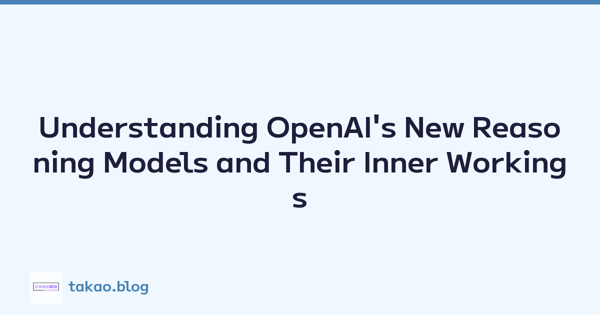Featured image of post Understanding OpenAI's New Reasoning Models and Their Inner Workings