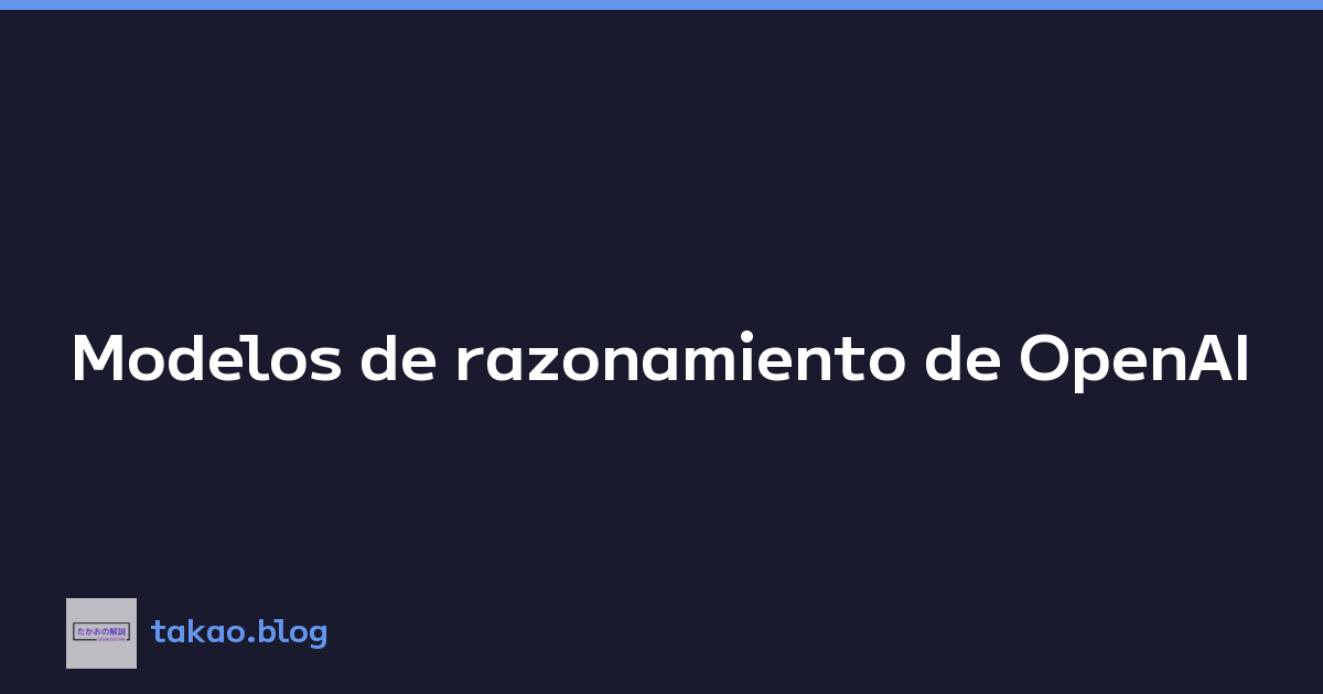 Featured image of post Modelos de razonamiento de OpenAI