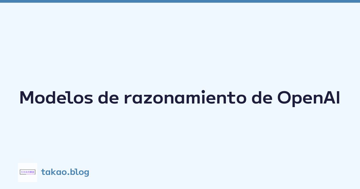 Featured image of post Modelos de razonamiento de OpenAI