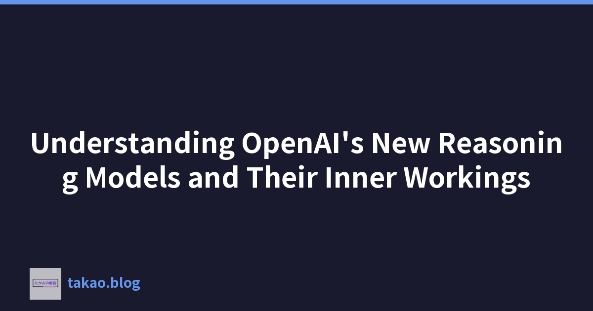 Featured image of post Understanding OpenAI's New Reasoning Models and Their Inner Workings