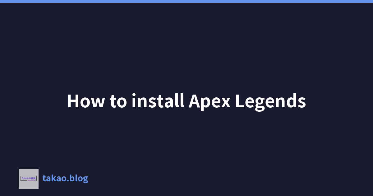 Featured image of post How to install Apex Legends