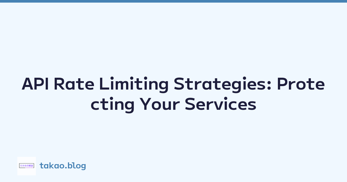 API Rate Limiting Strategies: Protecting Your Services