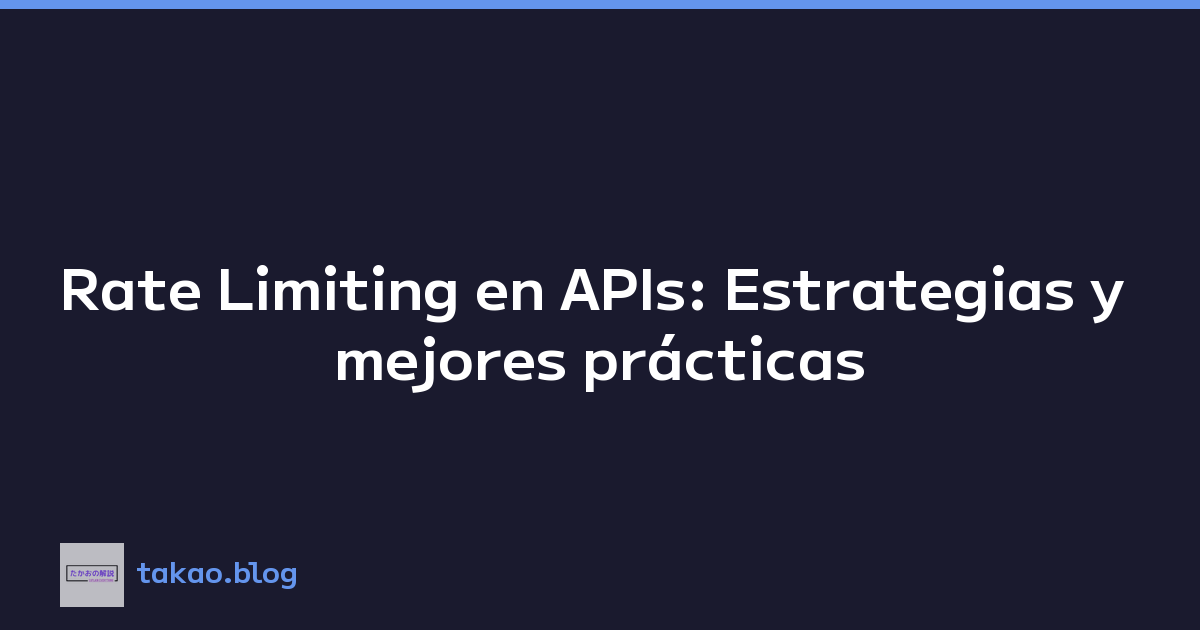 Featured image of post Rate Limiting en APIs: Estrategias y mejores prácticas