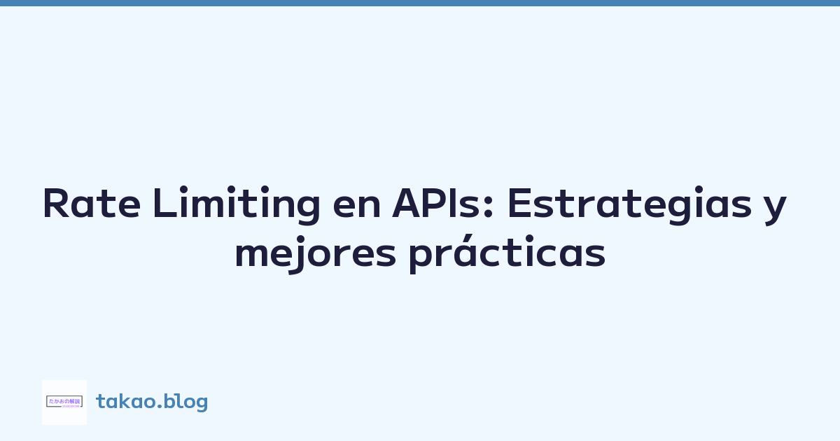 Featured image of post Rate Limiting en APIs: Estrategias y mejores prácticas
