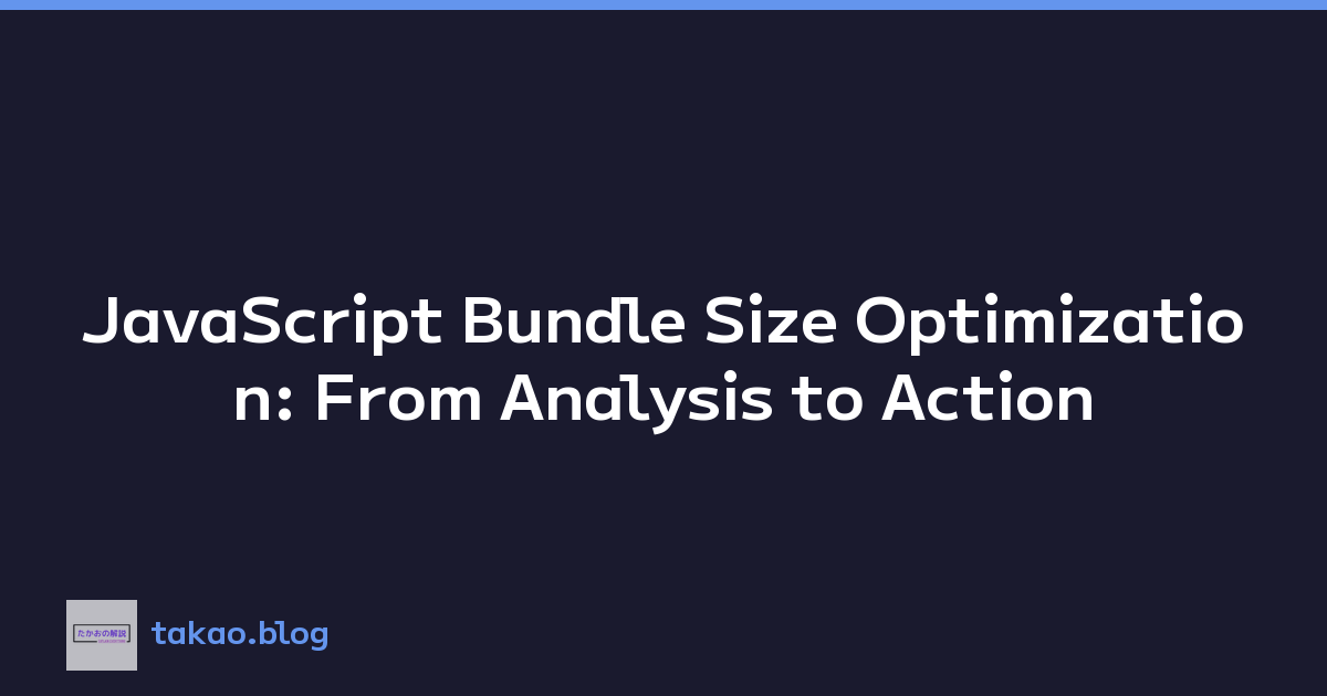 JavaScript Bundle Size Optimization: From Analysis to Action
