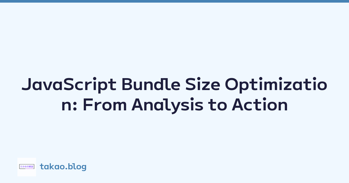 JavaScript Bundle Size Optimization: From Analysis to Action