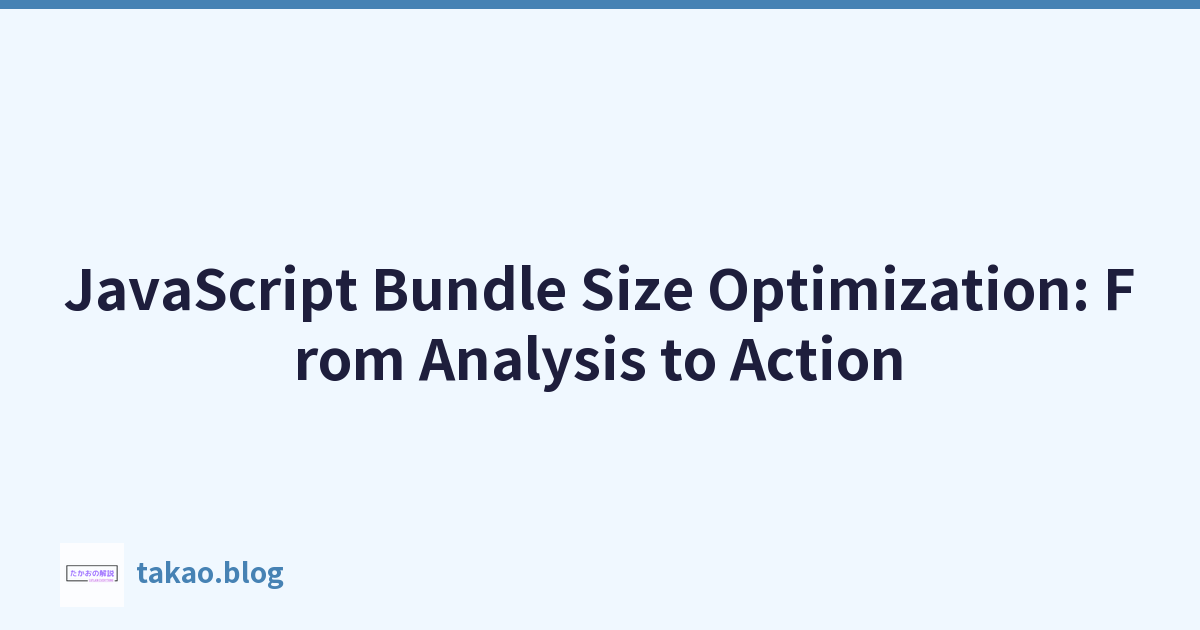 Featured image of post JavaScript Bundle Size Optimization: From Analysis to Action