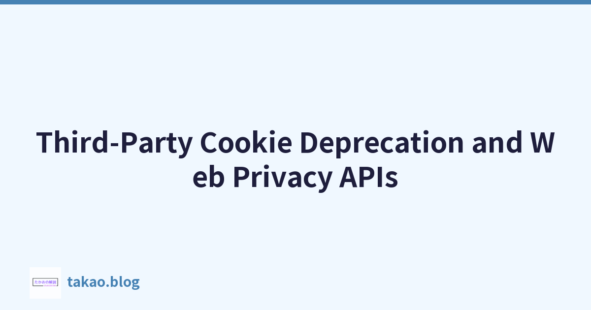 Featured image of post Third-Party Cookie Deprecation and Web Privacy APIs