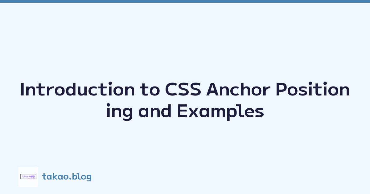Introduction to CSS Anchor Positioning and Examples
