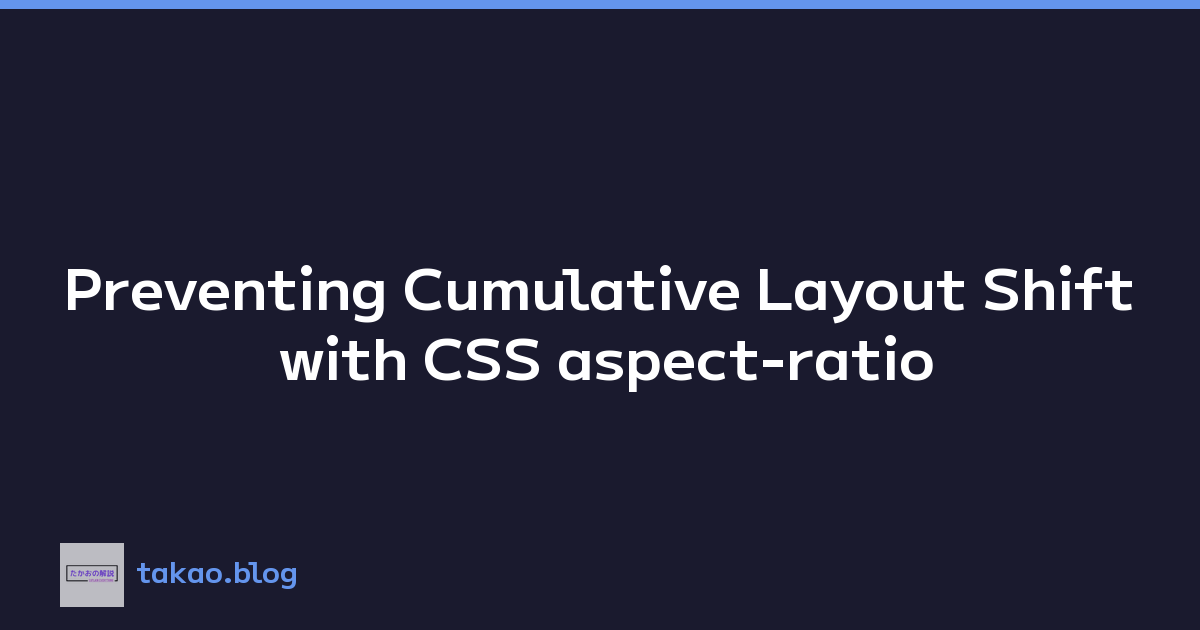 Featured image of post Preventing Cumulative Layout Shift with CSS aspect-ratio