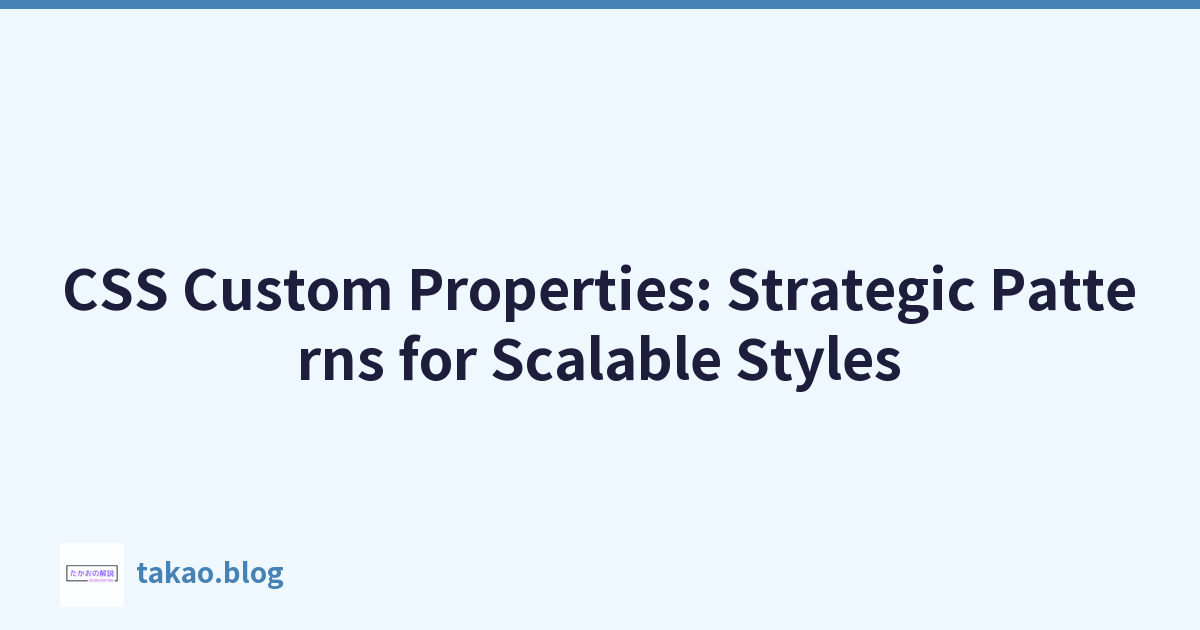 Featured image of post CSS Custom Properties: Strategic Patterns for Scalable Styles