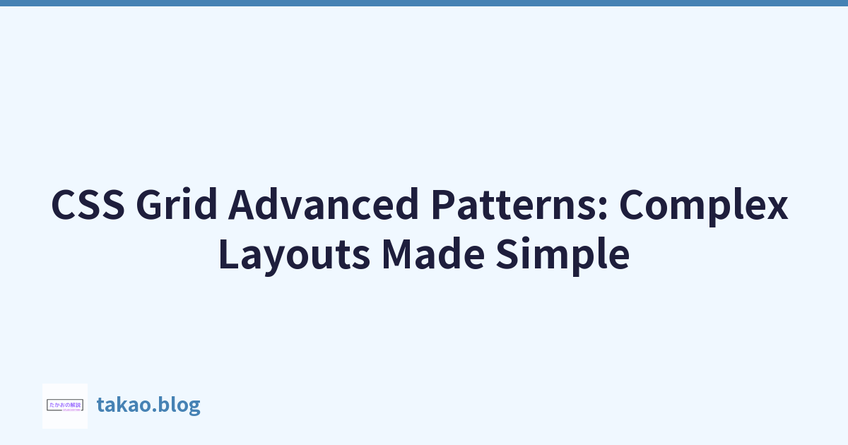 Featured image of post CSS Grid Advanced Patterns: Complex Layouts Made Simple