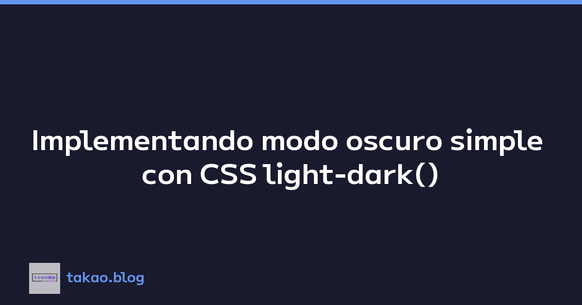 Featured image of post Implementando modo oscuro simple con CSS light-dark()