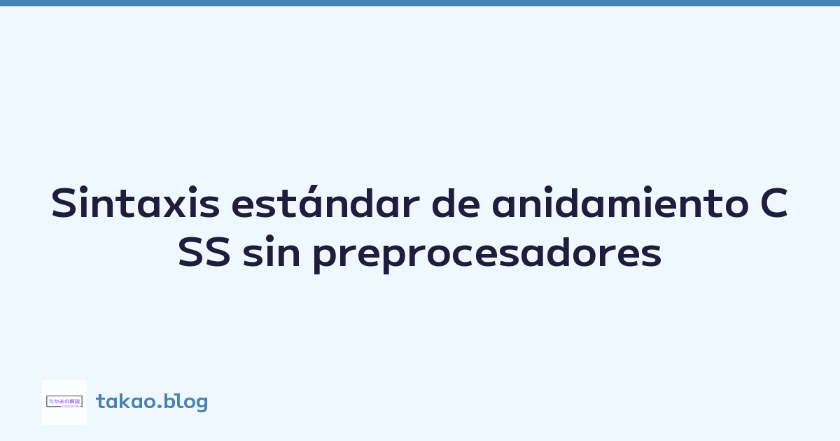 Featured image of post Sintaxis estándar de anidamiento CSS sin preprocesadores