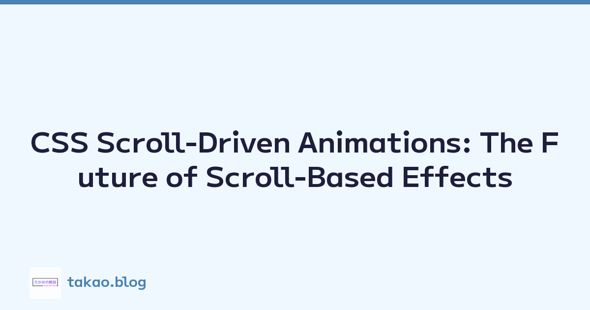 CSS Scroll-Driven Animations: The Future of Scroll-Based Effects