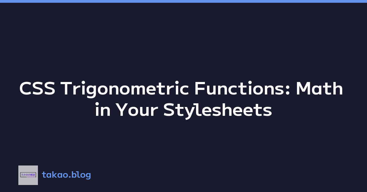 CSS Trigonometric Functions: Math in Your Stylesheets