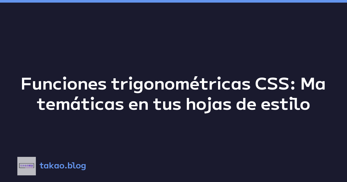 Featured image of post Funciones trigonométricas CSS: Matemáticas en tus hojas de estilo