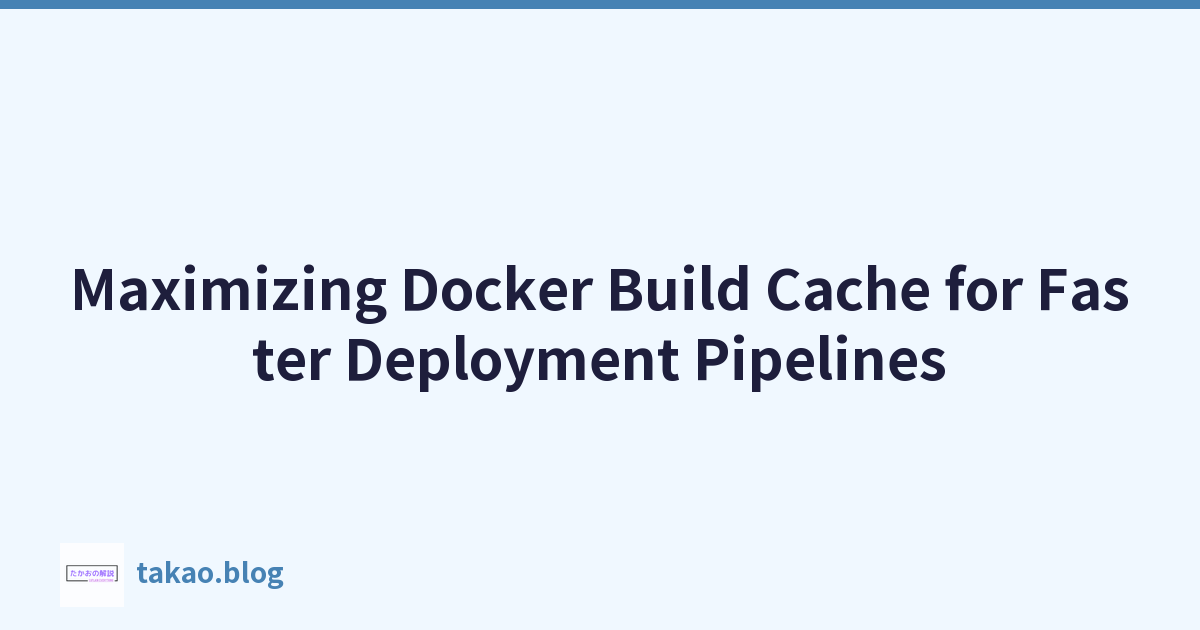 Featured image of post 最大化 Docker 构建缓存以加快部署管道