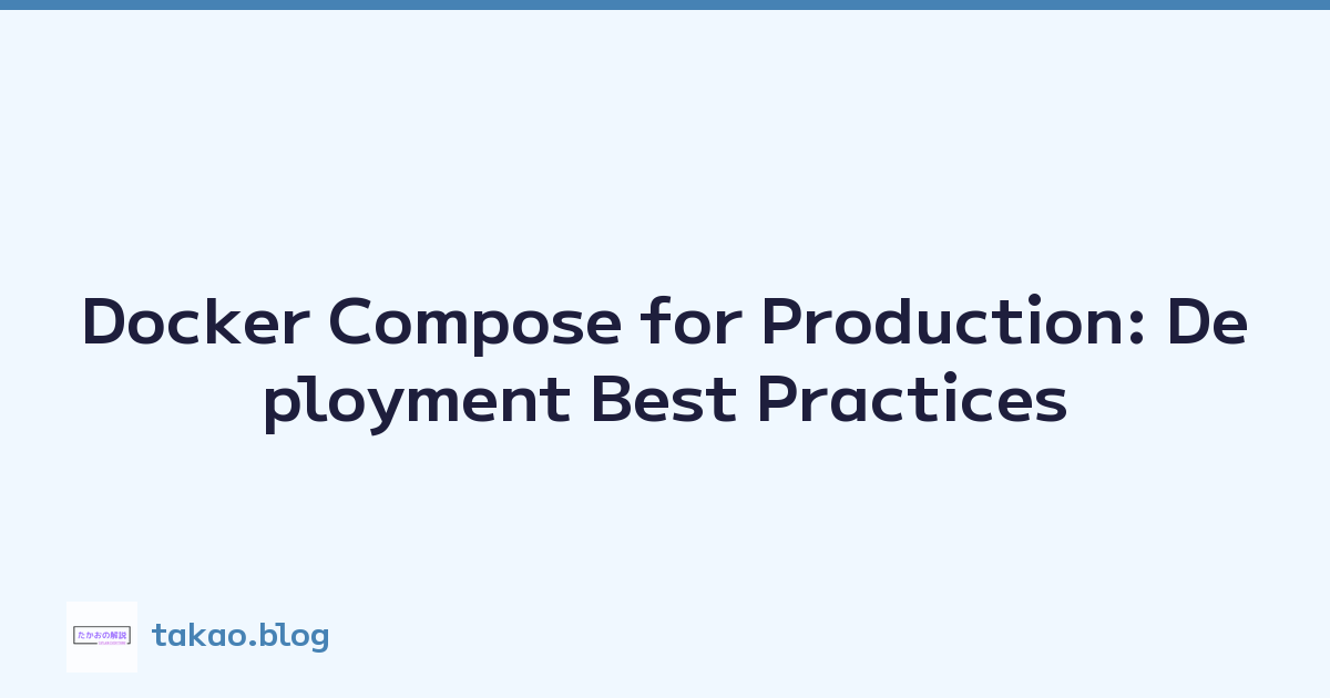 Docker Compose for Production: Deployment Best Practices