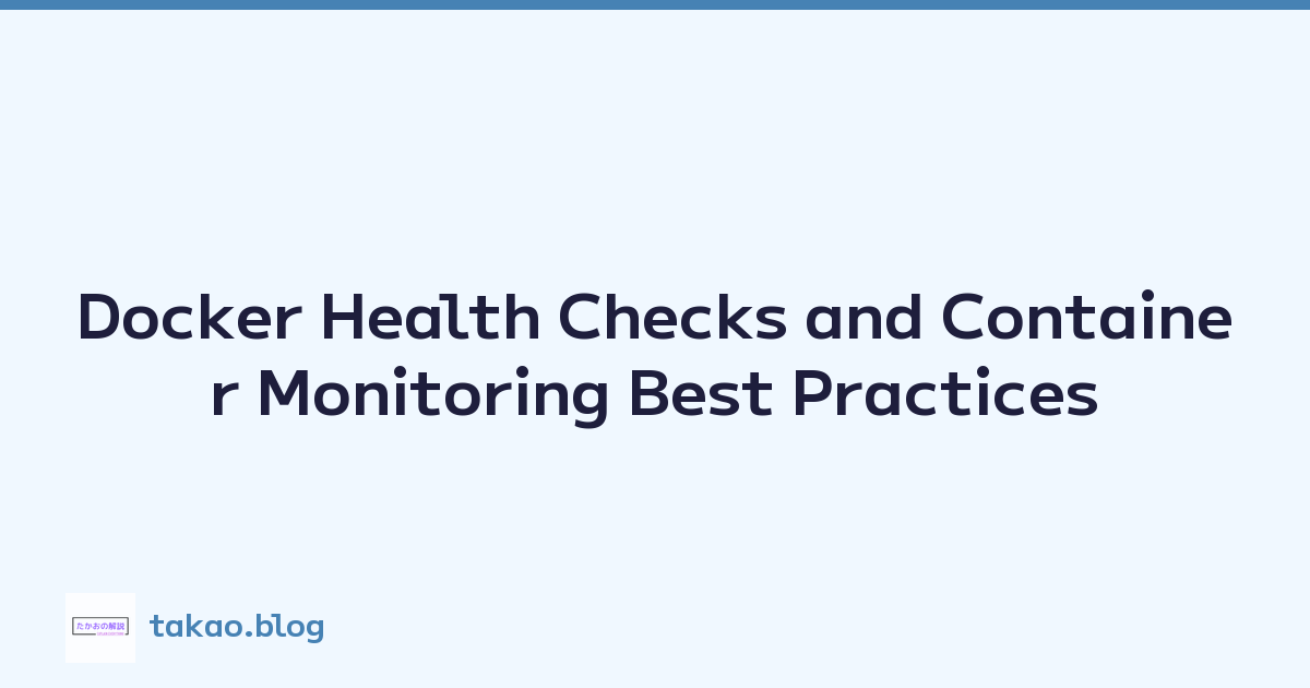 Docker Health Checks and Container Monitoring Best Practices
