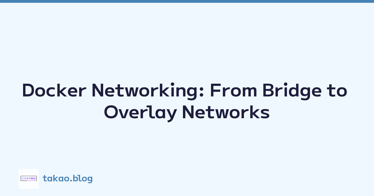 Docker Networking: From Bridge to Overlay Networks