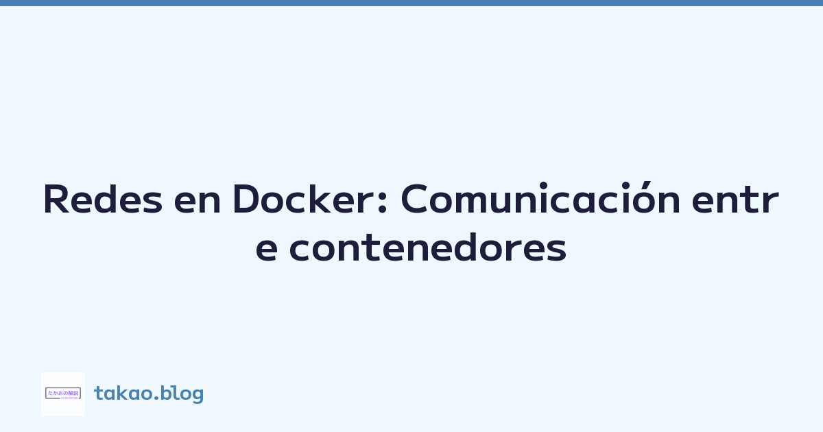 Featured image of post Redes en Docker: Comunicación entre contenedores