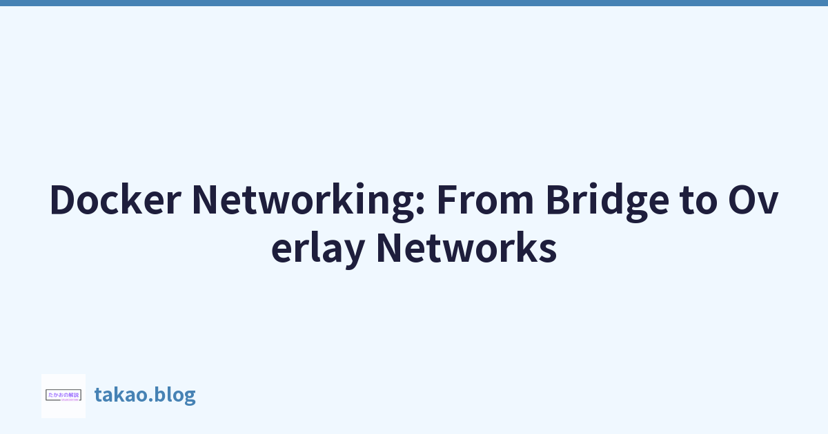 Docker Networking: From Bridge to Overlay Networks