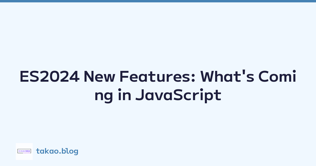 ES2024 New Features: What's Coming in JavaScript