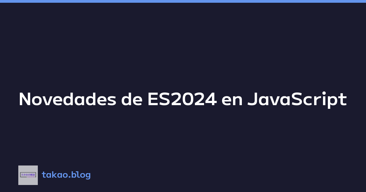 Novedades de ES2024 en JavaScript