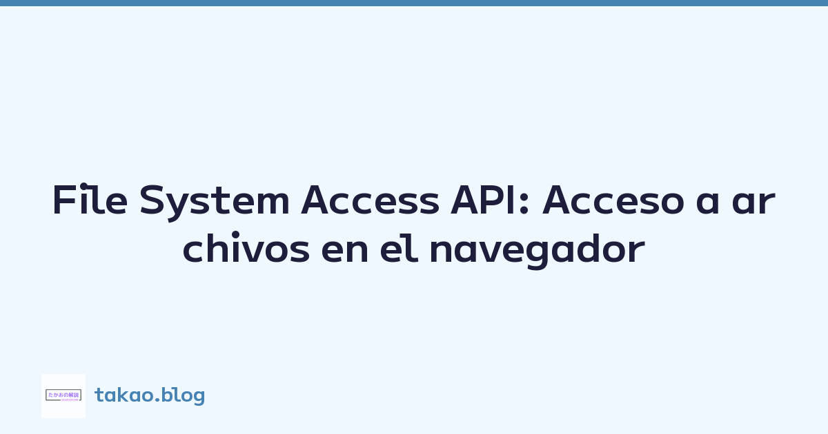 Featured image of post File System Access API: Acceso a archivos en el navegador