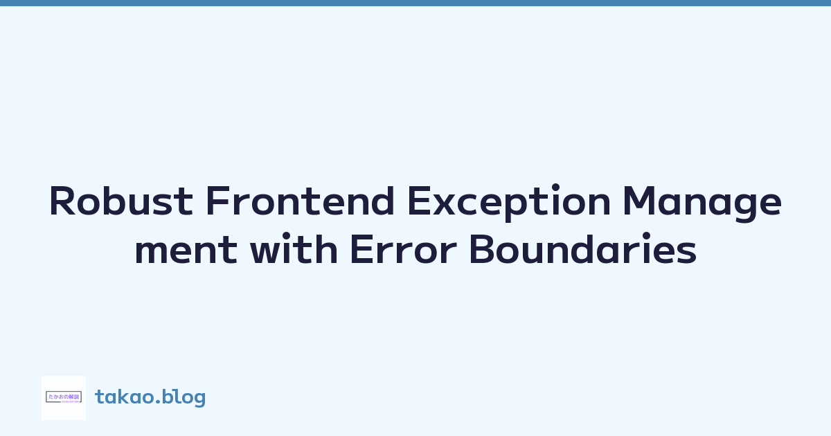Robust Frontend Exception Management with Error Boundaries