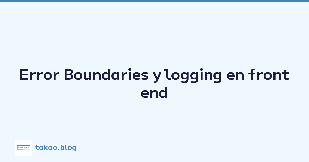 Error Boundaries y logging en frontend
