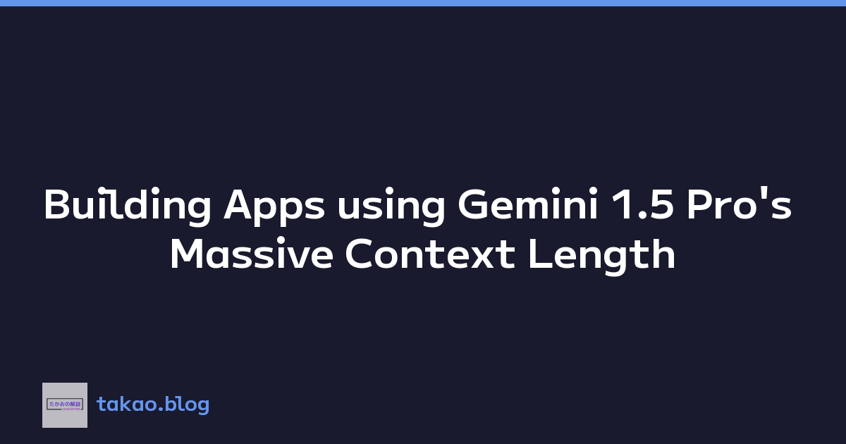 Featured image of post Building Apps using Gemini 1.5 Pro's Massive Context Length
