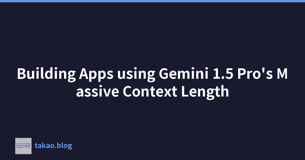 Featured image of post Building Apps using Gemini 1.5 Pro's Massive Context Length