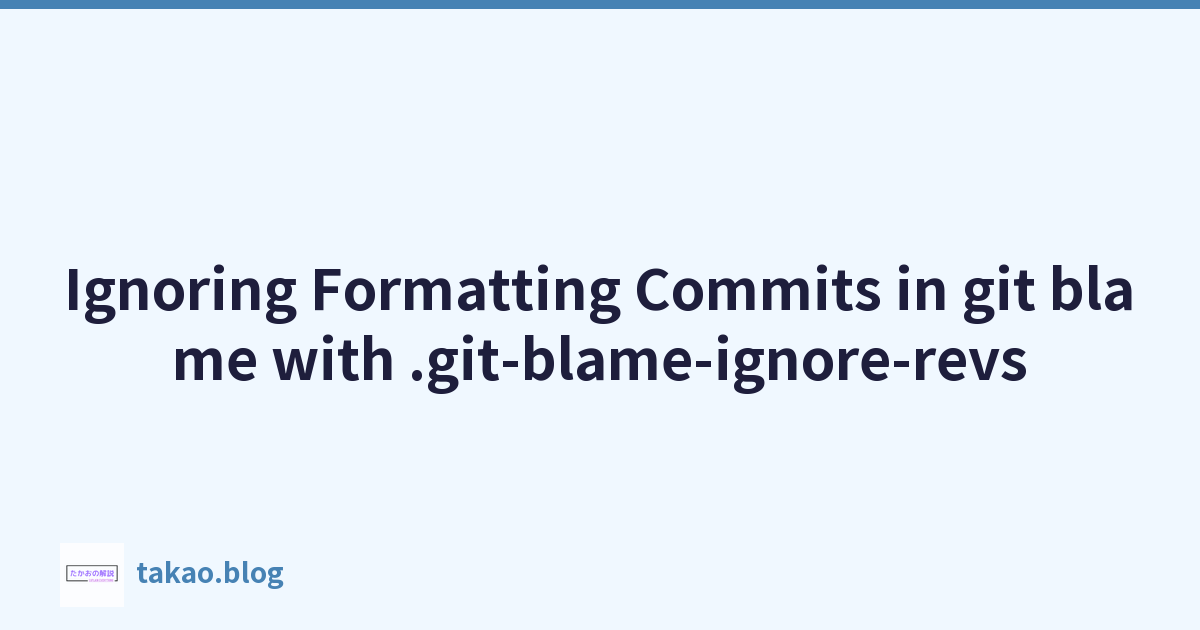 使用 .git-blame-ignore-revs 忽略 gitblame 中的格式提交