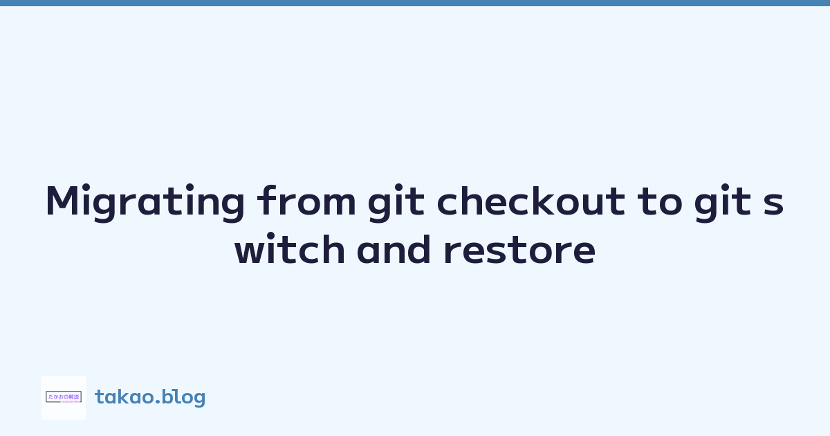 Featured image of post Migrating from git checkout to git switch and restore