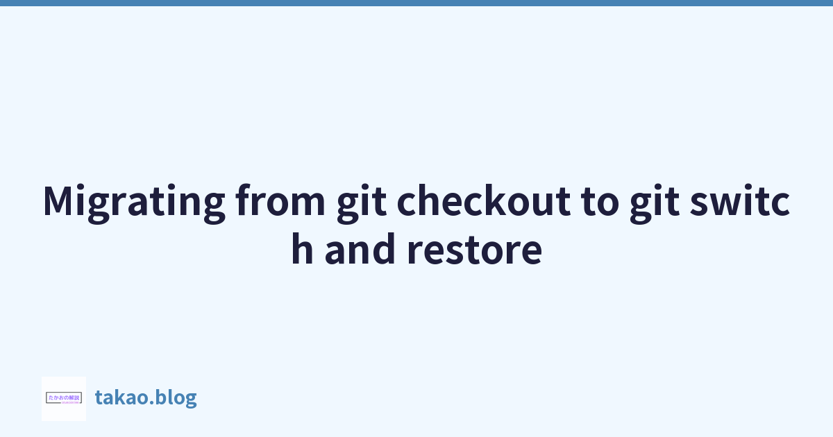 Featured image of post 從 git checkout 遷移到 git switch 和恢復