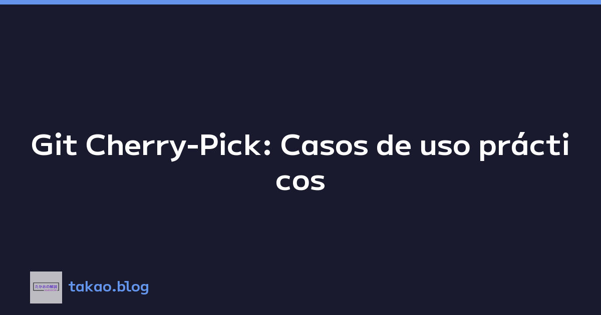 Featured image of post Git Cherry-Pick: Casos de uso prácticos