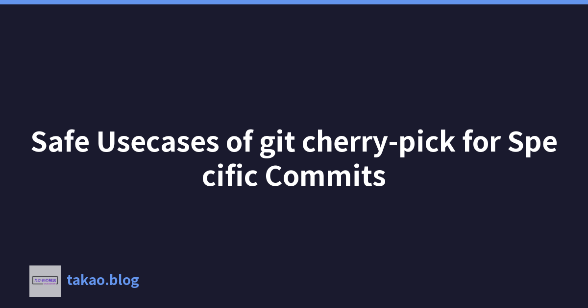 Featured image of post gitcherry-pick 用于特定提交的安全用例