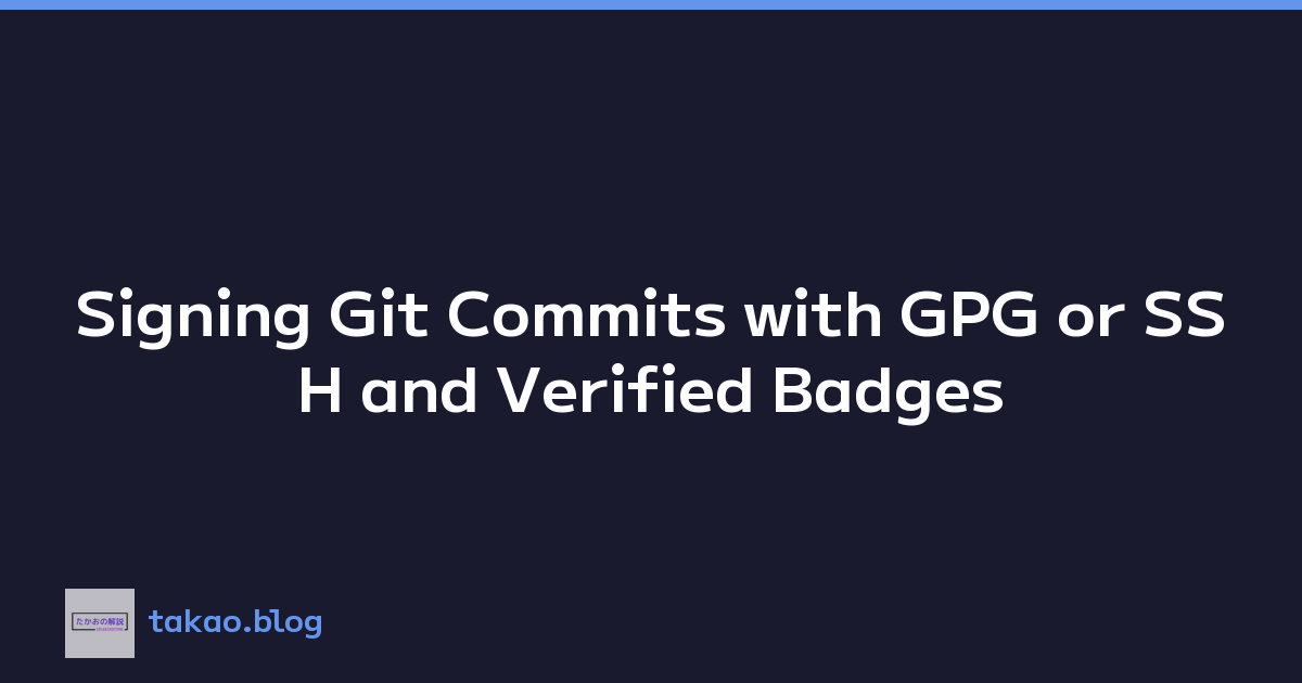 Signing Git Commits with GPG or SSH and Verified Badges