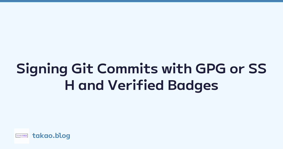 Signing Git Commits with GPG or SSH and Verified Badges
