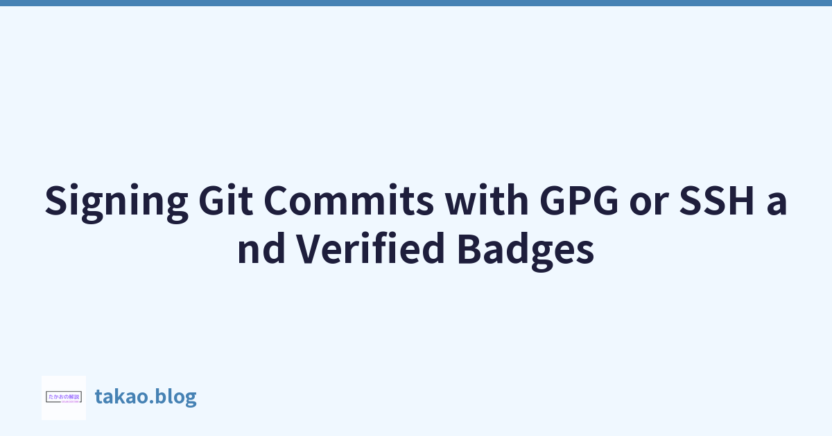 Featured image of post 使用 GPG 或 SSH 和验证徽章签署 Git 提交