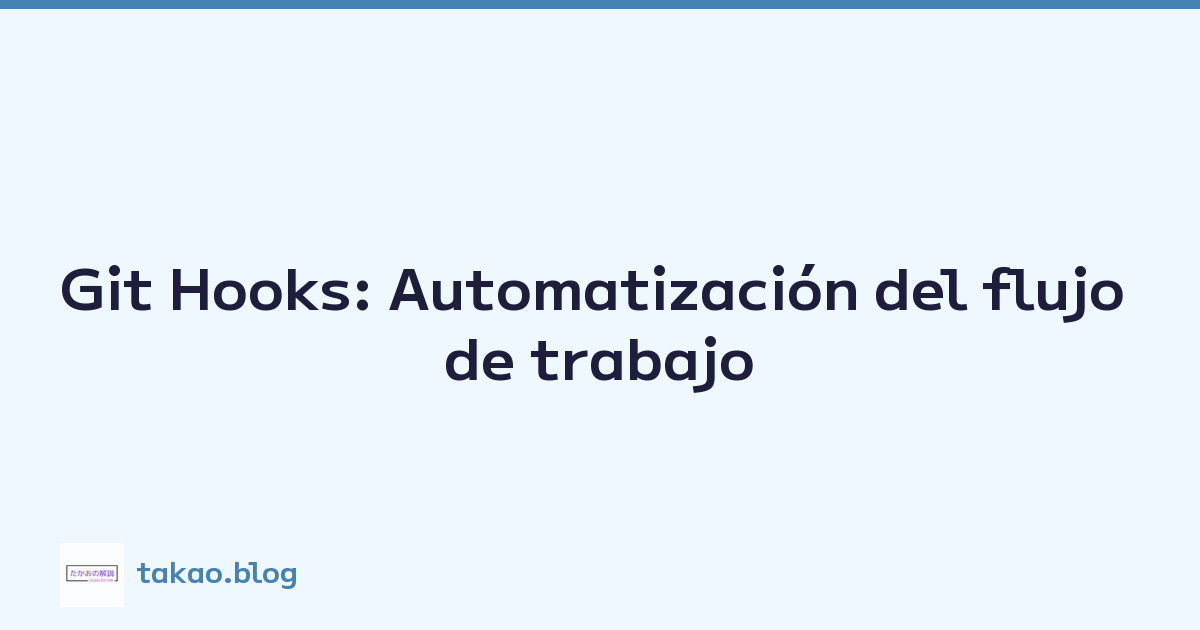 Featured image of post Git Hooks: Automatización del flujo de trabajo