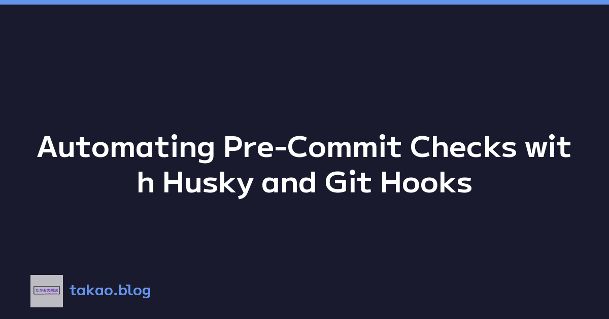 Automating Pre-Commit Checks with Husky and Git Hooks