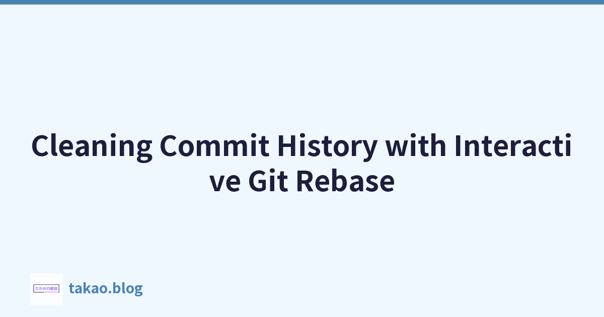 Featured image of post Cleaning Commit History with Interactive Git Rebase