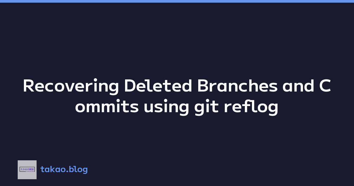 Featured image of post Recovering Deleted Branches and Commits using git reflog